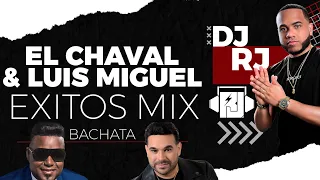 DJ RJ - LUIS MIGUEL DEL AMARGUE & EL CHAVAL - BACHATAS EXITOS MIX🥃