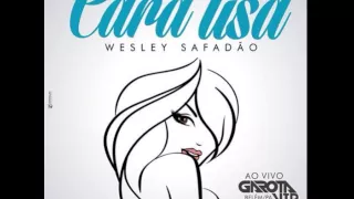 Wesley Safadão - Cara Lisa (Maio 2015)