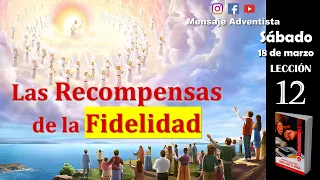 LAS RECOMPENSAS DE LA FIDELIDAD - INTRODUCCIÓN - Lección 12