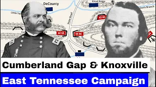 East Tennessee Campaign, Part 1 | Capturing Cumberland Gap and Knoxville Animated Battle Map