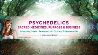Paul Stamets & Beth Weinstein - Psilocybin Microdosing - Psychedelics, Purpose & Business