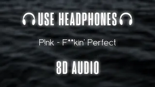 P!nk - F**kin' Perfect | 8D AUDIO 🎧