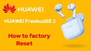 How to Hard Reset Huawei FreeBuds SE 2  Restore Default Settings #huawei