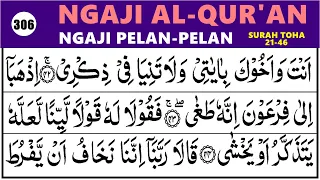 BELAJAR NGAJI QURAN Cara Mudah Belajar Mengaji SURAH TOHA 21-46, EP. 306