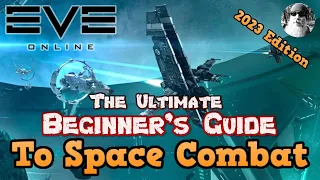 The Ultimate Beginner's Guide to Space Combat in EVE Online in 2023 for New Players