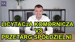 LICYTACJA KOMORNICZA vs PRZETARG SPÓŁDZIELNI