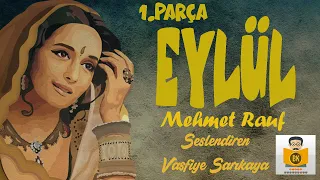 Eylül - Mehmet Rauf (Sesli Kitap 1.Parça) (Son Parça Linki Açıklamadadır) (Vasfiye Sarıkaya)