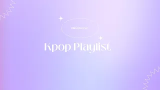 🌷[𝐤𝐩𝐨𝐩 𝐩𝐥𝐚𝐲𝐥𝐢𝐬𝐭] songs that everyone knows/ iconic songs.