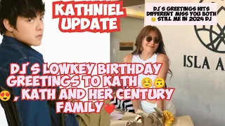 KATHNIEL UPDATE | DJ's LOWKEY BIRTHDAY GREETINGS TO KATH ☺️🙃😍 , KATH AND HER CENTURY FAMILY❤️