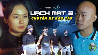 CHUYẾN XE BÃO TÁP | PHIM NGẮN | VẠCH MẶT 2