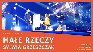 Sylwia Grzeszczak - Małe rzeczy (TEN Tour, Gdańsk/Sopot Ergo Arena 06.04.2019)