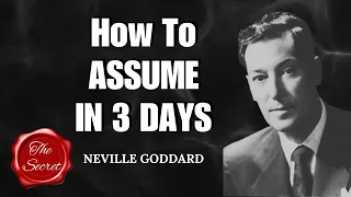 It Only Takes 3 DAYS TO ASSUME THE WISH FULFILLED And Your Wish Will Be Manifested Neville Goddard