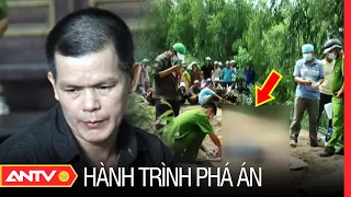 Hành trình phá án hay nhất 4/9/2023: Lột mặt quỷ những kẻ sát hại, phi tang chủ nợ man rợ nhất |ANTV