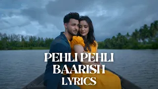 PEHLI PEHLI BAARISH | Lyrics || Aayush Sharma & Neha Sharma | Yasser Desai & Himani | @whitepage7796