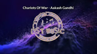 Chariots Of War - Aakash Gandhi [CopyRightFree] || TJA List Music