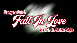Fall In Love (Bangers Dutch) NellSz ft. Satria Style 2023 Full Song !!!