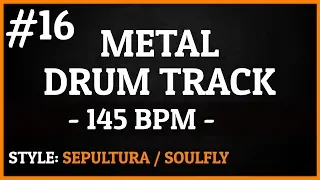 Metal Drum Track - #16 - Sepultura / Soulfly Style - 145 BPM [HQ]