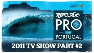 Rip Curl Pro Portugal 2011 TV Show: Episode 2