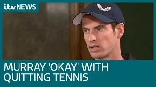 Full interview: Andy Murray says 'If I'm not able to play again, I'll be okay with that' | ITV News