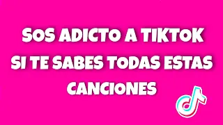 Sos Adicto a TikTok Si Te Sabes Todas estas Canciones! 2021