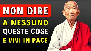 7 cose da non dire a nessuno per vivere serenamente | Storia Zen di Crescita Personale e Spirituale