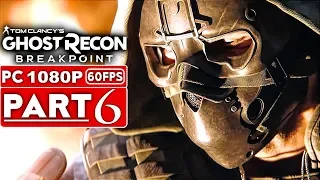 GHOST RECON BREAKPOINT Gameplay Walkthrough Part 6 [1080p HD 60FPS PC] - No Commentary (FULL GAME)