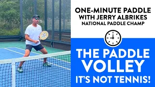One Minute Paddle — Paddle Volleys Are NOT Tennis Volleys!