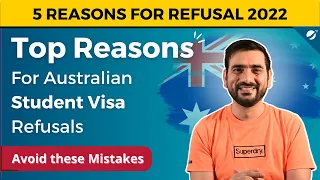 Australia Student Visa Rejected 2022? | 5 Common Reasons | Avoid these Mistakes