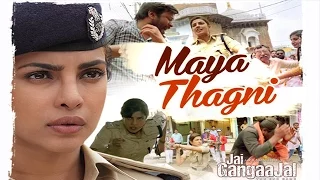 Maya Thagni Song; Jai Gangaajal Priyanka Chopra, Prakash Jha