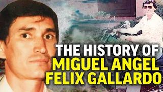 The History of Miguel Angel Felix Gallardo | Everything You DIDN'T Know