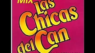 MIX LAS CHICAS DEL CAN. DJ ALBERV MIX