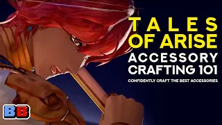 Tales of Arise Accessory Crafting 101: Confidently Craft The Best Accessories | Backlog Battle