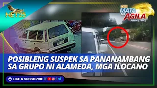 Posibleng suspek sa pananambang kina Aparri Vice Mayor Alameda, mga Ilocano ayon sa mga nakasaksi