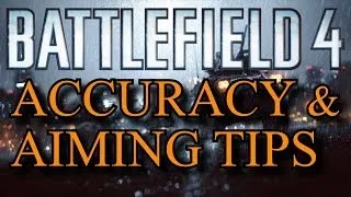 Battlefield 4 Advanced Aiming Tips: ADS Accuracy Delay Mechanics (BF4 Gameplay/Commentary)