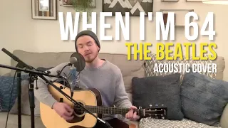 The Beatles - When I'm 64 (Acoustic Cover)