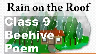 Rain on the Roof NCERT Class 9 English Beehive Poem 3 Explanation , difficult words, Poetic devices