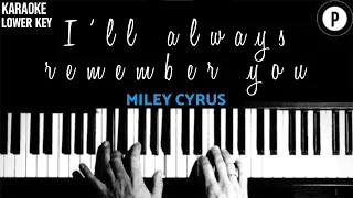 Miley Cyrus - I'll always remember you Karaoke LOWER KEY Slowed Acoustic Piano Instrumental Cover