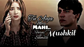 Faraz & Sameen VM❤️ | Tu Aaja Mery Mahi | | Mushkil |