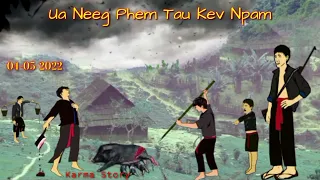 Ua Neeg Phem Tau Kev Npam..... 04-05-2022.