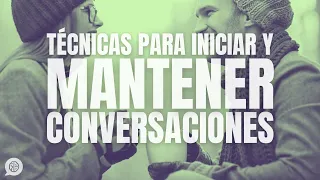 Técnicas para iniciar y mantener una conversación