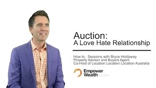 How to.. Auction: A Love Hate Relationship - Property Tips with Bryce Holdaway