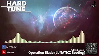 Public Domain - Operation Blade (LUNATICZ Bootleg) (HQ Free)