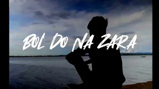 BOL DO NA ZARA[SLOWED+REVERB]Video Song|AZHAR|Emraan Hashmi,Nargis Fakhri| Armaan Malik,Amaal Mallik
