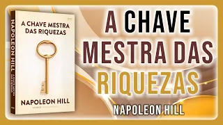 🔑 A Chave Mestra das Riquezas - Napoleon Hill 🔑 - AUDIOBOOK