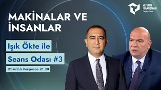 Seans Odası #3 I Makinalar ve İnsanlar