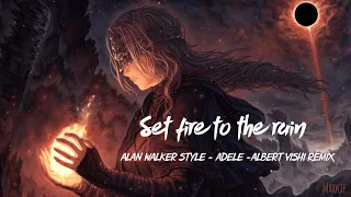 [Vietsub + Lyric] Alan Walker Style , Adele - Set Fire To The Rain  | (Albert Vishi Remix) ♫