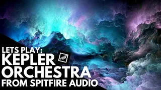 Let's Play: Kepler Orchestra from Spitfire Audio