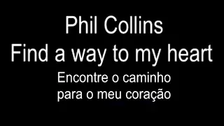 Phil Collins - Find a way to my heart Tradução