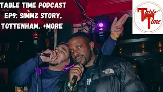 Table Time Podcast Ep9: K Simmz Story, #Tottenham, William Hill & More