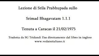 Srimad Bhagavatam 1.1.1 Caracas - Lezioni di Srila prabhupada Tenuta a Caracas il 21-2-1975